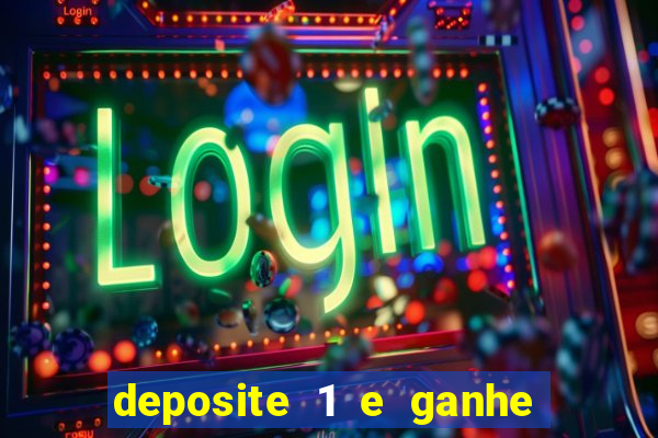 deposite 1 e ganhe 10 vai de bet